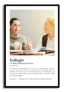 "Kollegin" Definition - Geschenk als Poster, Leinwand erstellen. Eigene Fotos und Text.