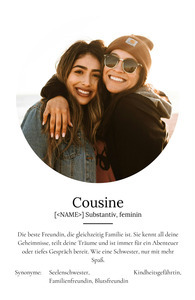 "Cousine" Definition - Geschenk als Poster, Leinwand erstellen. Eigene Fotos und Text.