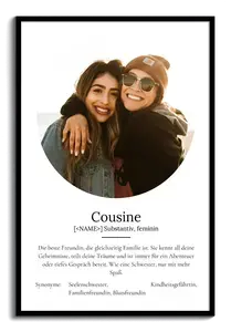 "Cousine" Definition - Geschenk als Poster, Leinwand erstellen. Eigene Fotos und Text.