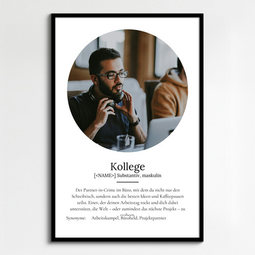 "Kollege" Definition - Geschenk als Poster, Leinwand erstellen. Eigene Fotos und Text.